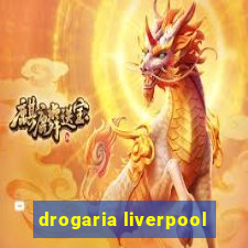 drogaria liverpool